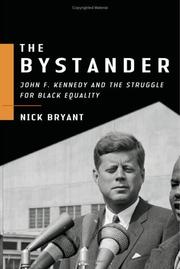 Cover of: The bystander: John F. Kennedy and the struggle for Black equality