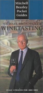 Cover of: Mitchell Beazley Pocket Guide: Michael Broadbend's Wine Tasting: Fully Updated for 2001/2002 (Mitchell Beazley Pocket Guides)