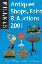 Cover of: Miller's: Antiques Shops, Fairs & Auctions 2001 (Miller's Antiques Shops, Fairs and Auctions, 2001)