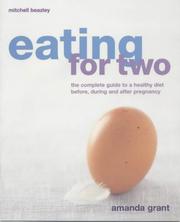 Cover of: Eating for Two: The Complete Guide to a Healthy Diet for Pregnant Women and New Mums