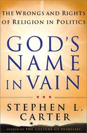 Cover of: God's Name in Vain: The Wrongs and Rights of Religion in Politics