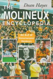 Cover of: The Molineux Encyclopedia: An A-Z of Wolverhampton Wanderers
