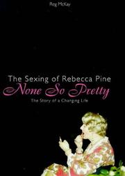 Cover of: None So Pretty: The Sexing of Rebbecca Pine  by Reg McKay