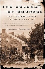 Cover of: The colors of courage: Gettysburg's hidden history : immigrants, women, and African-Americans in the Civil War's defining battle