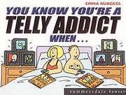 Cover of: You Know You're a Telly Addict When... (You Know Youre a)