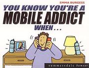Cover of: You Know You're a Mobile Addict When... (You Know Youre a)