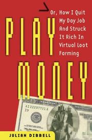 Cover of: Play Money: Or, How I Quit My Day Job and Made Millions Trading Virtual Loot