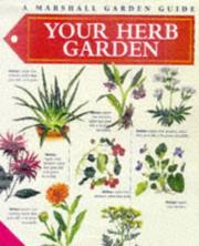 Cover of: Your Herb Garden (Marshall Gardening Guides)