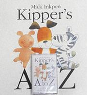 Cover of: Kipper's A to Z (Kipper) by Mick Inkpen, Mick Inkpen