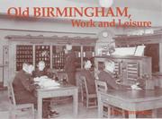 Cover of: Old Birmingham, Work and Leisure by Eric Armstrong
