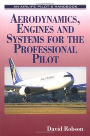 Cover of: Aerodynamics, Engines and Systems for the Professional Pilot (An Airlife Pilot's Handbook) by David Robson