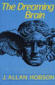 Cover of: The Dreaming Brain: How the Brain Creates Both the Sense and the Nonsense of Dreams
