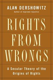 Cover of: Rights from wrongs by Alan M. Dershowitz