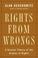 Cover of: Rights from wrongs