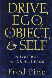 Cover of: Drive, ego, object, and self: a synthesis for clinical work