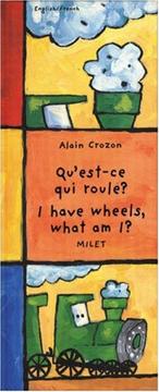 Cover of: I Have Wheels, What Am I? (English-French) (Who Am I? What Am I? series) by Alain Crozon