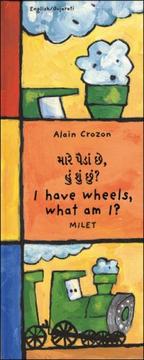Cover of: I Have Wheels, What Am I? (English-Gujarati) (Who Am I? What Am I? series) by Alain Crozon