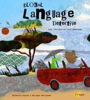 Global Language Detective and the Mysterious Message (The Global Language Detective) by Michelle Inniss