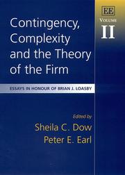 Cover of: Contingency, Complexity and the Theory of the Firm: Essays in Honour of Brian J. Loasby (Essays in Honour of Brian J. Loasby, V. 2)