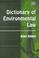 Cover of: Dictionary of Environmental Law