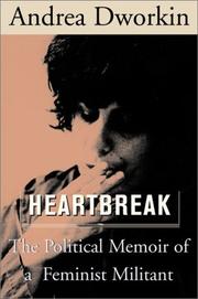 Cover of: Heartbreak by Andrea Dworkin, Dr. Andrea Sharon Dworkin