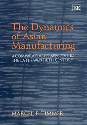 Cover of: The Dynamics of Asian Manufacturing: A Comparative Perspective in the Late Twentieth Century (Edward Elgar Monographs)