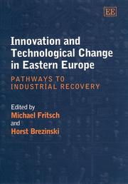 Cover of: Innovation and Technological Change in Eastern Europe: Pathways to Industrial Recovery
