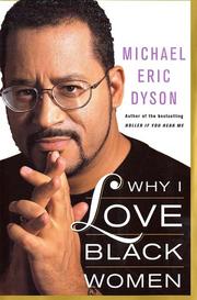 Cover of: Why I love Black women by Michael Eric Dyson