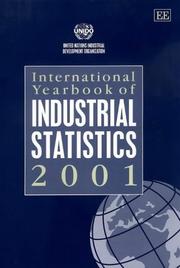 Cover of: International Yearbook of Industrial Statistics 2001 (In Association with United Nations Industrial Development Organization)