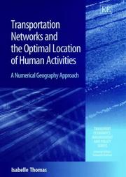 Cover of: Transportation Networks and the Optimal Location of Human Activities: A Numerical Geography Approach (Transport Economics, Management, and Policy)