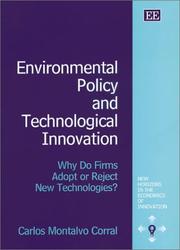 Cover of: Environmental Policy and Technological Innovation: Why Do Firms Adopt or Reject New Technologies? (New Horizons in the Economics of Innovation Series)