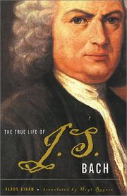 Cover of: The true life of Johann Sebastian Bach by Klaus Eidam