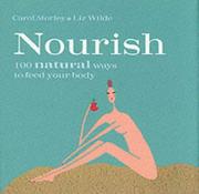 Cover of: Nourish: 100 Natural Ways (100 Tips)