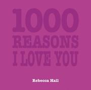 Cover of: 1000 Reasons I Love You (1000 Reasons)