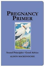 Cover of: Pregnancy Primer: Sound Principles Good Advice (1000 Hints, Tips and Ideas)