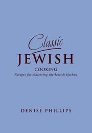 Cover of: Classic Jewish Cooking by Denise Phillips