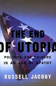 Cover of: The End of Utopia: Politics and Culture in an Age of Apathy