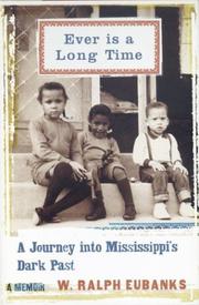 Cover of: Ever Is A Long Time: A Journey Into Mississippi's Dark Past