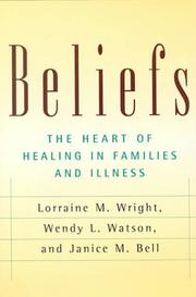 Cover of: Beliefs: the heart of healing in families and illness