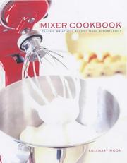 Cover of: The Mixer Cookbook by Rosemary Moon, Katie Bishop