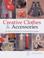 Cover of: Creative Clothes and Accessories