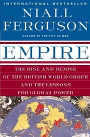 Cover of: Empire: The Rise and Demise of the British World Order and the Lessons for Global Power