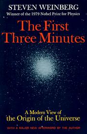 Cover of: The first three minutes: a modern view of the origin of the universe