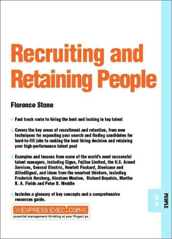 Recruiting and Retaining People by Florence Stone