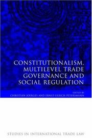 Constitutionalism, multilevel trade governance and social regulation by Christian Joerges, Ernst-Ulrich Petersmann