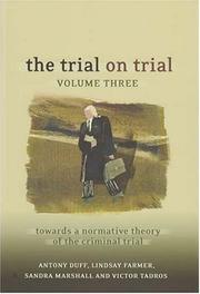 Cover of: The Trial on Trial: Towards a Normative Theory of the Criminal Trial