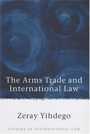 Cover of: The Arms Trade and International Law (Studies in International Law)