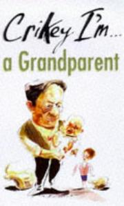 Cover of: Crikey I'm...a Grandparent! (Crikey I'm...)