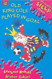 Cover of: Old King Cole Played in Goal (Seriously Silly Rhymes)