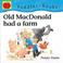 Cover of: Old MacDonald Had a Farm (Toddler Books)